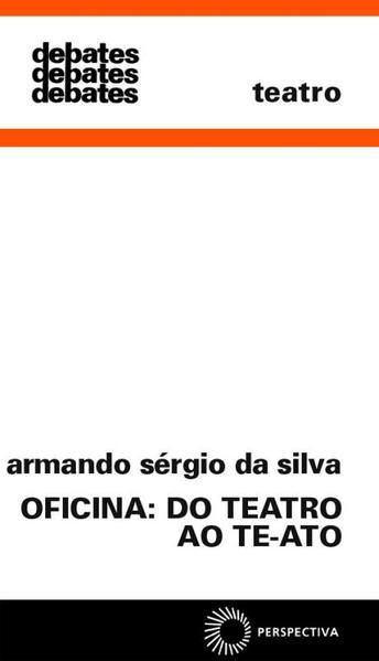 OFICINA: DO TEATRO AO TE-ATO