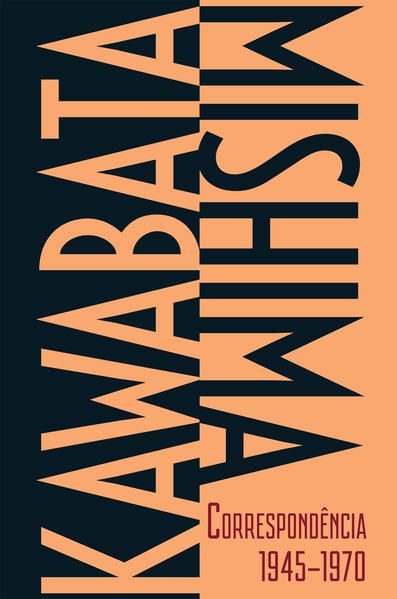 KAWABATA-MISHIMA CORRESPONDÊNCIA 1945-1970