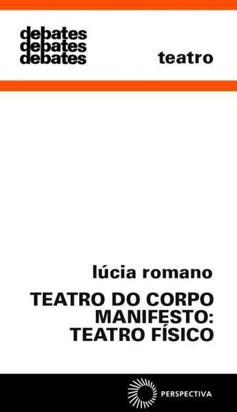 TEATRO DO CORPO MANIFESTO: TEATRO FÍSICO - VOL. 301