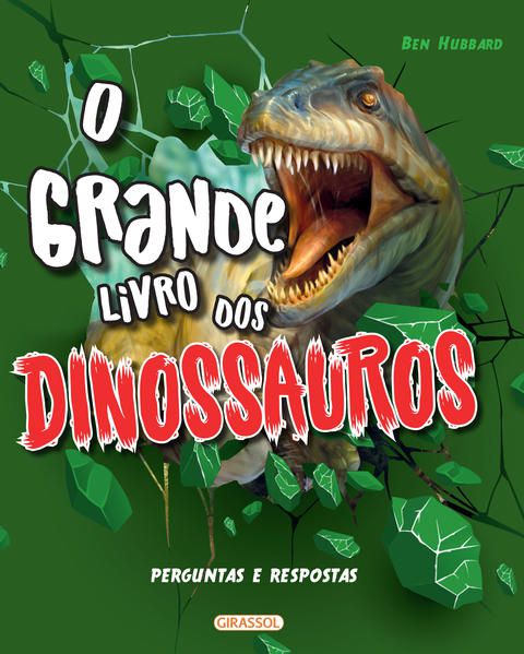 O GRANDE LIVRO DOS DINOSSAUROS - PERGUNTAS E RESPOSTAS