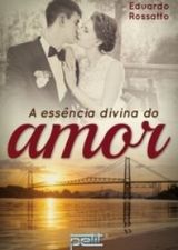 A ESSÊNCIA DIVINA DO AMOR