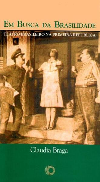EM BUSCA DA BRASILIDADE: TEATRO BRASILEIRO