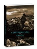 A CRISE ESTRUTURAL DO CAPITAL