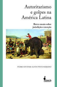 AUTORITARISMO E GOLPES NA AMÉRICA LATINA