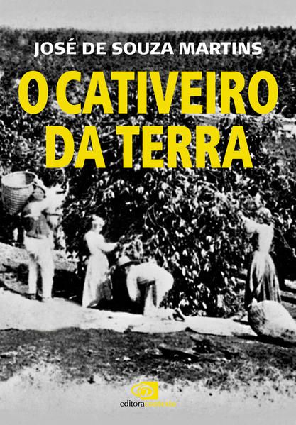 O CATIVEIRO DA TERRA