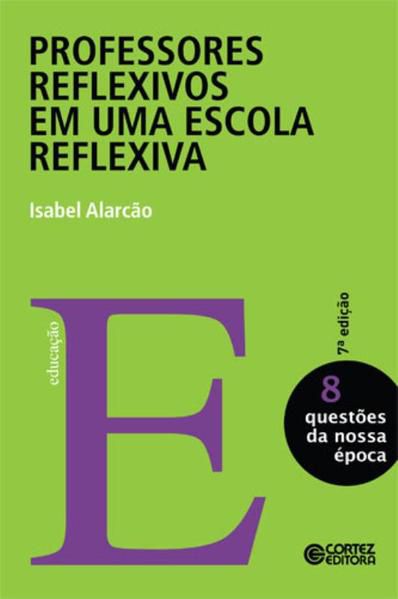 PROFESSORES REFLEXIVOS EM UMA ESCOLA REFLEXIVA