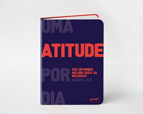 UMA ATITUDE POR DIA POR UM MUNDO MELHOR PARA AS MULHERES - VOL. 1