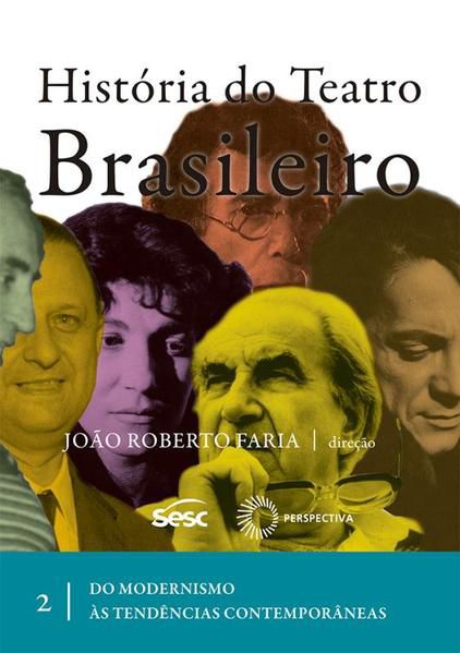HISTÓRIA DO TEATRO BRASILEIRO: VOL II