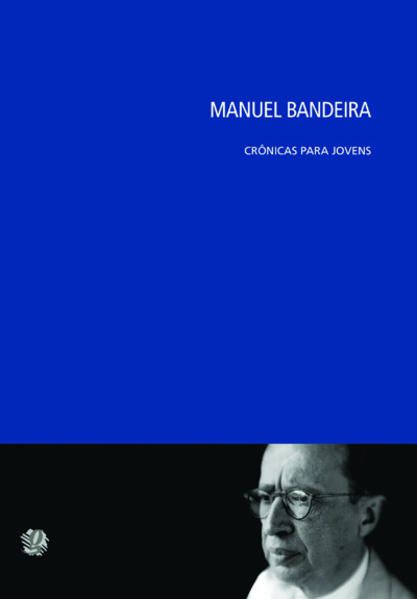 MANUEL BANDEIRA CRÔNICAS PARA JOVENS