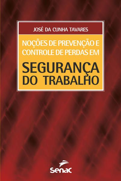 NOÇÕES DE PREVENÇÃO E CONTROLE DE PERDAS EM SEGURANÇA DO TRABALHO