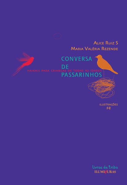 CONVERSA DE PASSARINHOS - HAIKAIS PARA CRIANÇAS DE TODAS AS IDADES