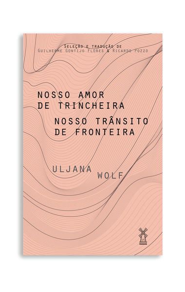 NOSSO AMOR DE TRINCHEIRA NOSSO TRÂNSITO DE FRONTEIRA