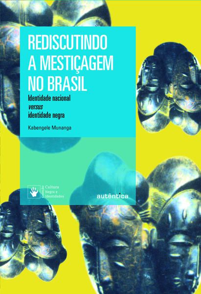 REDISCUTINDO A MESTIÇAGEM NO BRASIL - NOVA EDIÇÃO