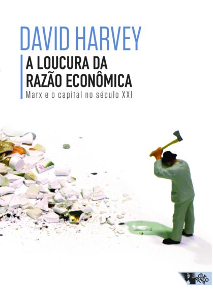 A LOUCURA DA RAZÃO ECONÔMICA