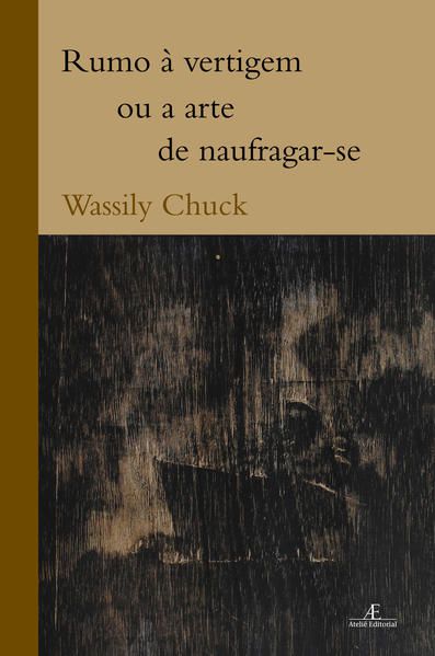 RUMO À VERTIGEM OU A ARTE DE NAUFRAGAR-SE
