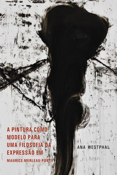 A PINTURA COMO MOLDELO PARA UMA FILOSOFIA DA EXPRESSÃO EM MAURICE MERLEAU-PONTY