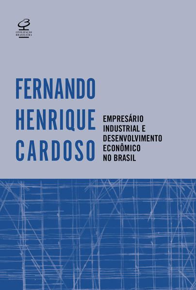 EMPRESÁRIO INDUSTRIAL E DESENVOLVIMENTO ECONÔMICO NO BRASIL