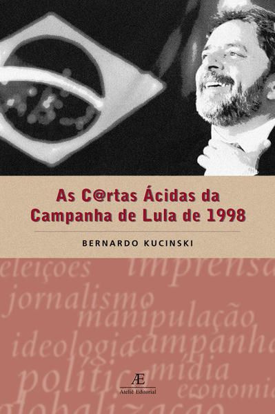 AS CARTAS ÁCIDAS DA CAMPANHA DE LULA DE 1998