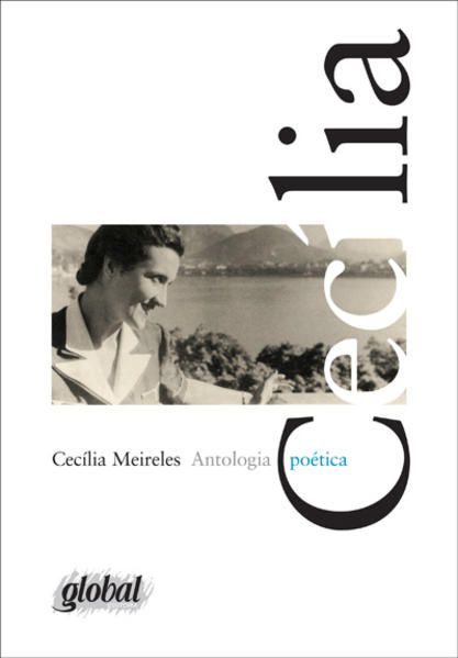 ANTOLOGIA POÉTICA - CECÍLIA MEIRELES