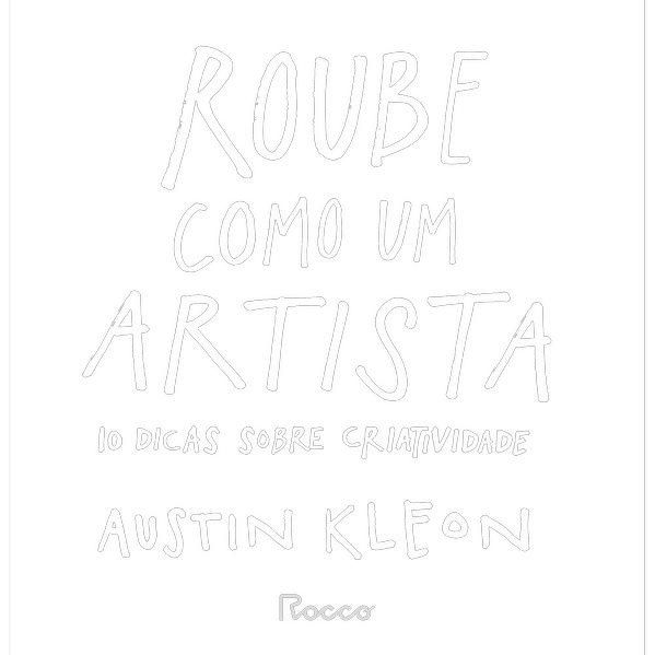 ROUBE COMO UM ARTISTA