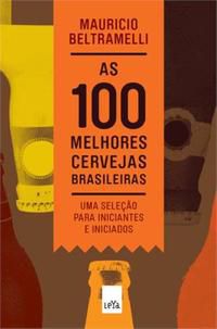 AS 100 MELHORES CERVEJAS BRASILEIRAS