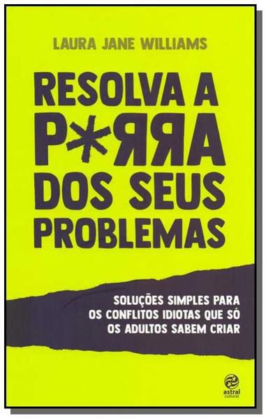 RESOLVA A PORRA DOS SEUS PROBLEMAS - POCKET