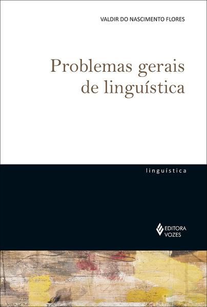 PROBLEMAS GERAIS DE LINGUÍSTICA