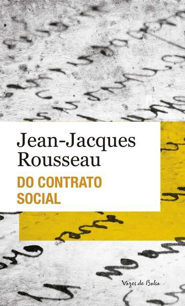 DO CONTRATO SOCIAL OU PRINCÍPIOS DO DIREITO POLÍTICO