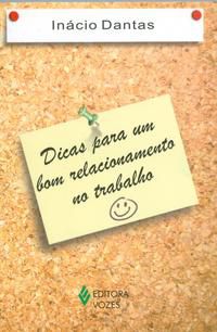 DICAS PARA UM BOM RELACIONAMENTO NO TRABALHO