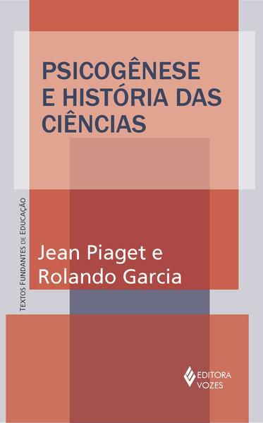PSICOGÊNESE E HISTÓRIA DAS CIÊNCIAS