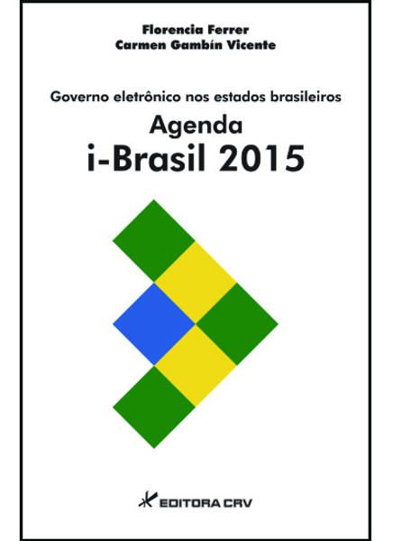 GOVERNO ELETRÔNICO NOS ESTADOS BRASILEIROS AGENDA I - BRASIL 2015