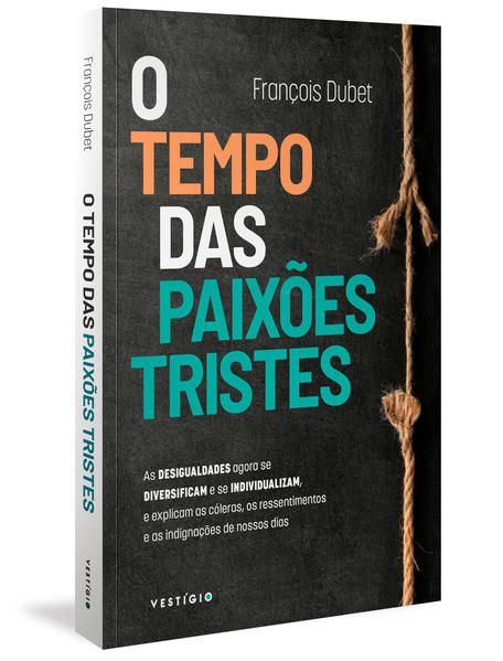 O TEMPO DAS PAIXÕES TRISTES