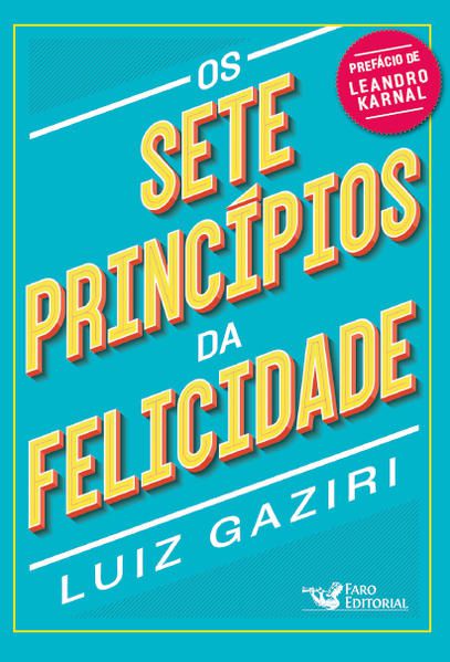 OS SETE PRINCÍPIOS DA FELICIDADE - POCKET