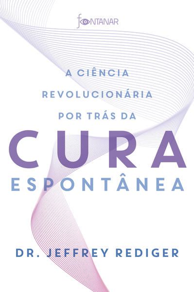 A CIÊNCIA REVOLUCIONÁRIA POR TRÁS DA CURA ESPONTÂNEA