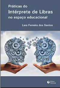 PRÁTICAS DO INTÉRPRETE DE LIBRAS NO ESPAÇO EDUCACIONAL