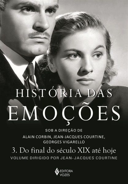 HISTÓRIA DAS EMOÇÕES VOL. 3