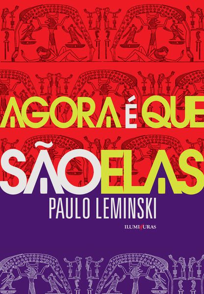 AGORA É QUE SÃO ELAS