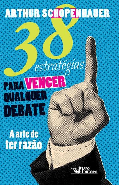 38 ESTRATÉGIAS PARA VENCER QUALQUER DEBATE