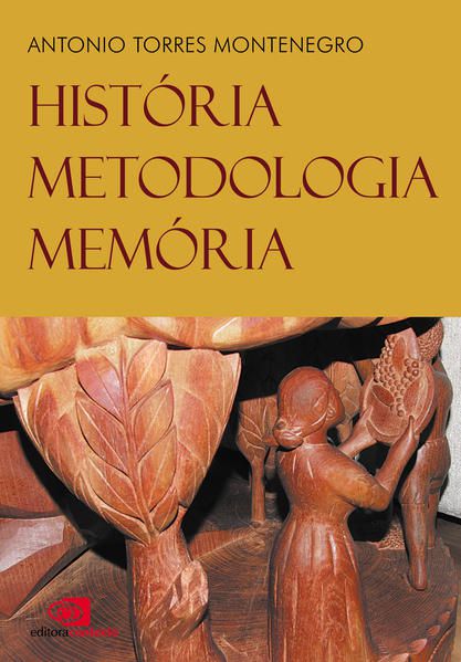 HISTÓRIA, METODOLOGIA, MEMÓRIA