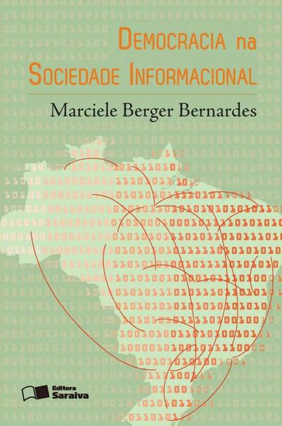 DEMOCRACIA NA SOCIEDADE INFORMACIONAL - 1ª EDIÇÃO DE 2013