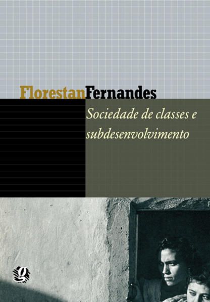 SOCIEDADE DE CLASSES E SUBDESENVOLVIMENTO