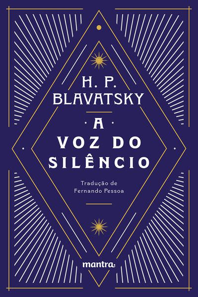 A VOZ DO SILÊNCIO: E OUTROS FRAGMENTOS ESCOLHIDOS DO LIVRO DOS PRECEITOS ÁUREOS