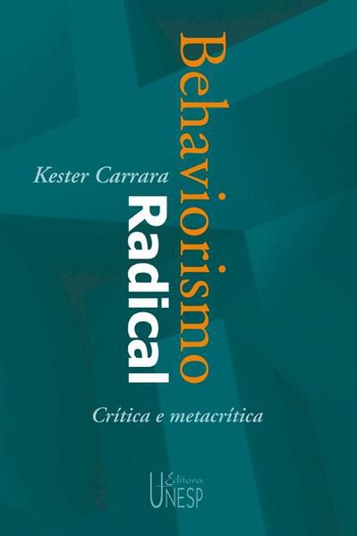BEHAVIORISMO RADICAL - 2ª EDIÇÃO
