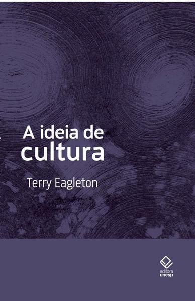 A IDEIA DE CULTURA - 2ª EDIÇÃO