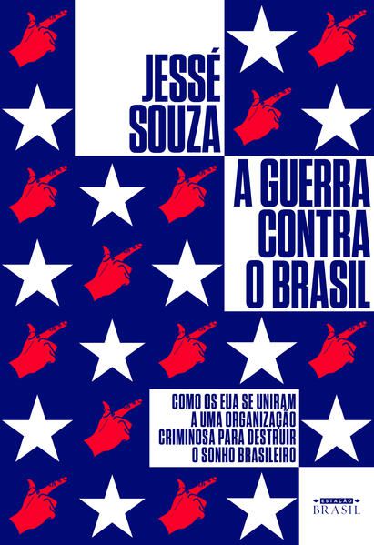 A GUERRA CONTRA O BRASIL