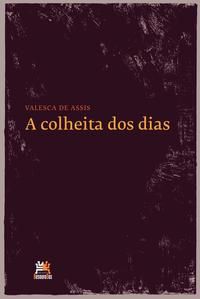 A COLHEITA DOS DIAS