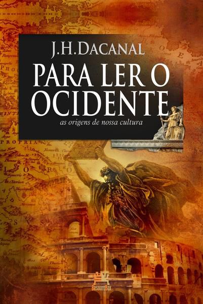 PARA LER O OCIDENTE - AS ORIGENS DE NOSSA CULTURA