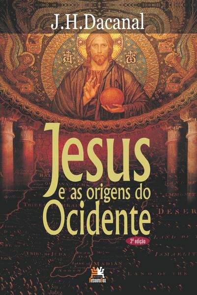 JESUS E AS ORIGENS DO OCIDENTE