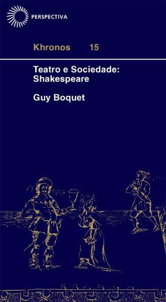 TEATRO E SOCIEDADE: SHAKESPEARE - VOL. 15