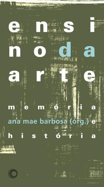 ENSINO DA ARTE: MEMÓRIA E HISTÓRIA